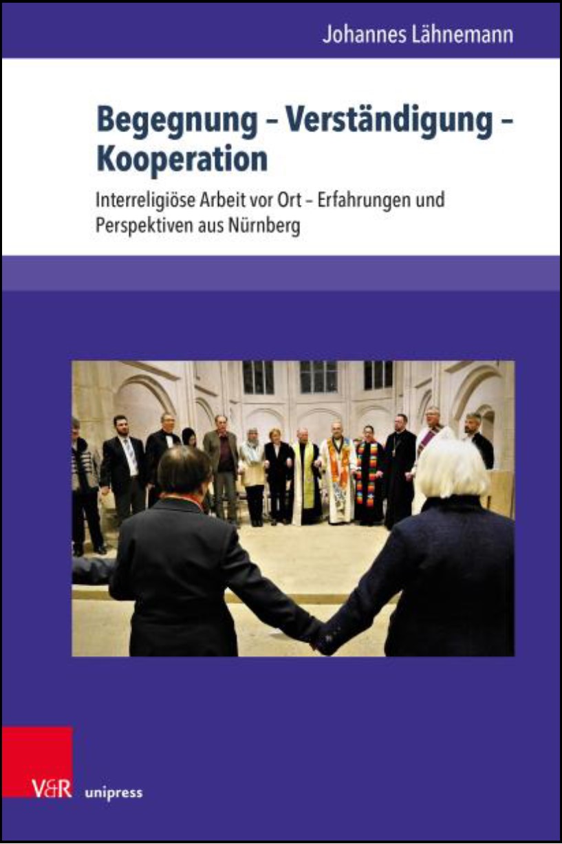 2020_Lähnemann-Johannes_Begegnung-Verständigung-Kooperation_Interreligiöse-Arbeit-vor-Ort_ISBN_978-3-8471-1112-2_