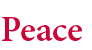 Schriftzug Peace mit Serifen